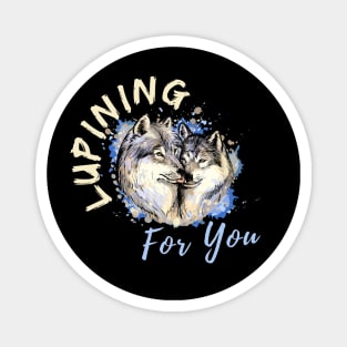 Lupining for you design with light text with wolf couple (MD23QU001d) Magnet